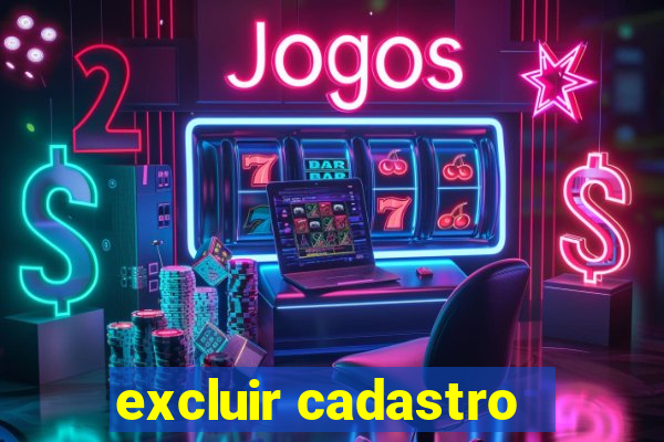 excluir cadastro - casas bahia
